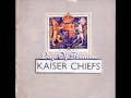 Kaiser Chiefs - Not Surprised 