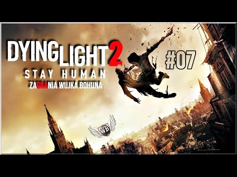 Dying Light 2 - #7 "Wielkie BUM!"