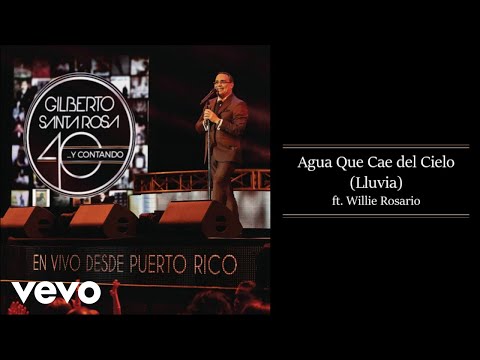 Gilberto Santa Rosa - Agua que Cae del Cielo (Lluvia) (En Vivo - Audio) ft. Willie Rosario