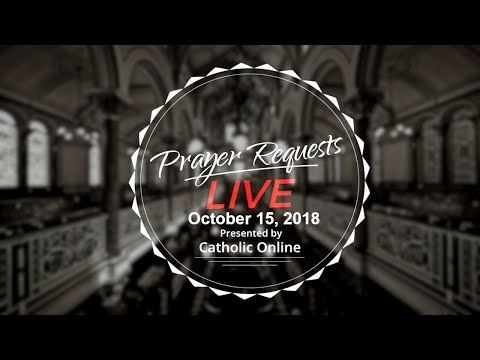 Prayer Requests Live for Monday, October 15th, 2018 HD