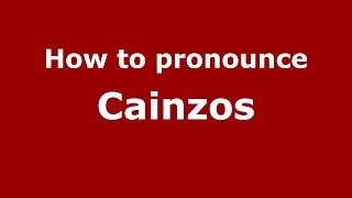 How to pronounce Cainzos