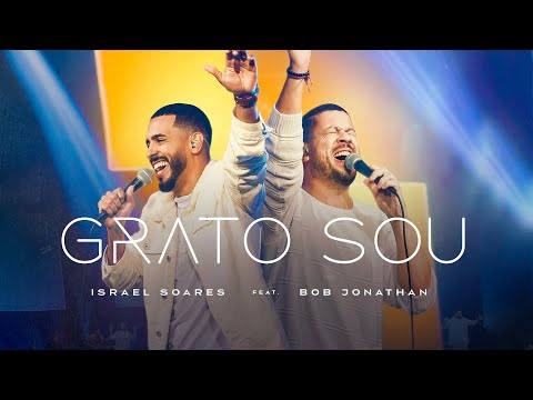 Grato Sou (part. Bob Jonathan) - Israel Soares