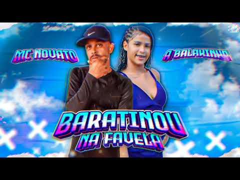 MC NOVATO, A BALAKINHA - BARATINOU NA FAVELA (prod. @bnbnobeat)