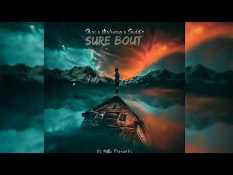 Shac x Maloneyy x Saddis - Sure Bout