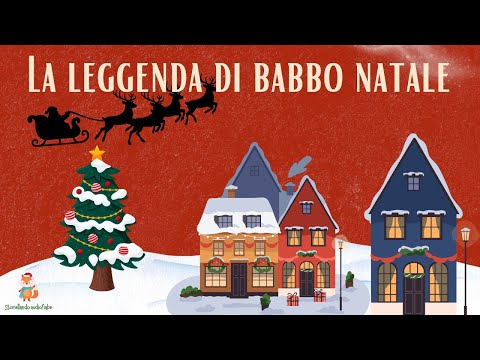 La leggenda di Babbo Natale  -  Fiabe di Natale - storie animate da ascoltare