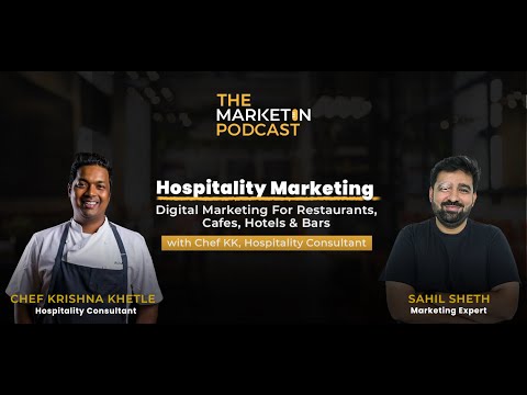 The Marketin Podcast episode 8, Mastering Hospitality Marketing, Digital Strategy with Chef KK and Sahil Sheth