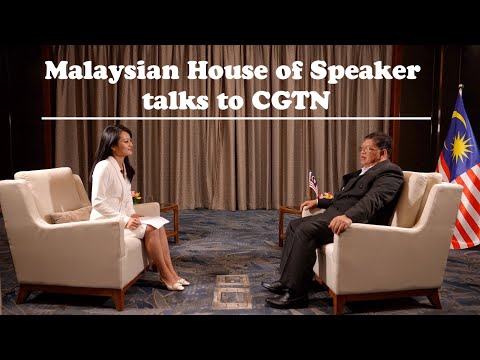 Malaysian House of Representatives speaker talks to CGTN Malaysian House of Representatives speaker talks to CGTN
