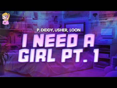 P. Diddy feat. Usher, Loon - I Need A Girl Pt. 1 // Lyrics