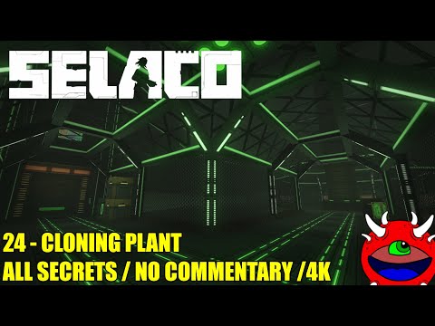 Selaco - 24 Cloning Plant - All Secrets No Commentary Gameplay