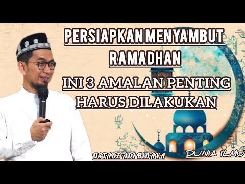 PREPARE TO WELCOME RAMADHAN || HERE ARE 3 IMPORTANT PRACTICES || Ustadz Adi Hidayat