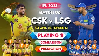IPL 2023 Match 06 CSK vs LSG Playing 11 2023 Comparison & Prediction | CSK vs LSG Pitch Report Today