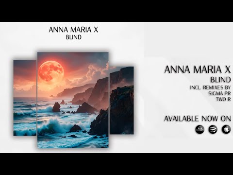 Anna Maria X - Blind - Out Of Time (Original Mix) Lyric Video