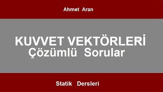 SP1 Statik -  Kuvvet Vektörleri Çözümlü Sorular