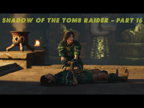 Shadow of the Tomb Raider - Прохождение на русском - PART 16
