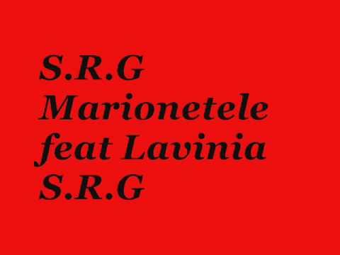SRG   Marionetele feat Lavinia.