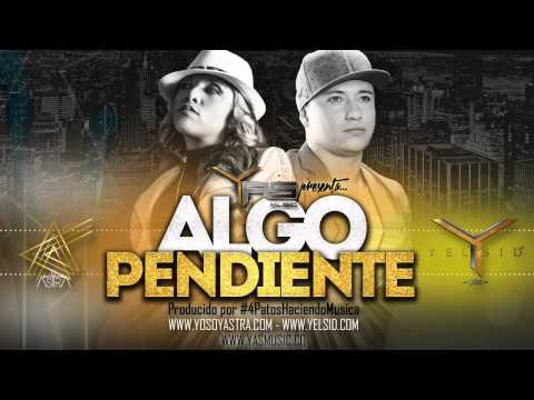 Algo pendiente - Yelsid ft Astra
