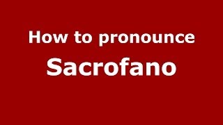 How to pronounce Sacrofano