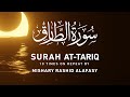 Surat At-Tariq 10x Repeat | Mishary Rashid Alafasy | مشاري بن راشد العفاسي | سورة الطارق