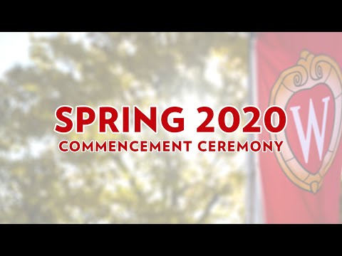 , title : 'University of Wisconsin–Madison Spring Commencement 2020'
