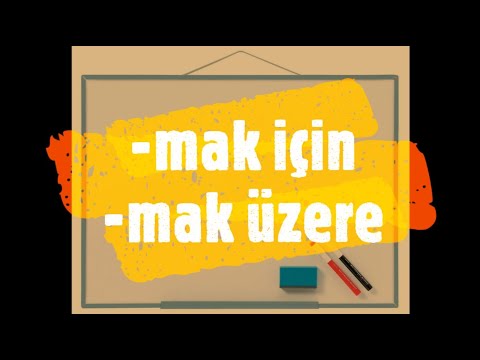 Learn Turkish Lesson 50 -  Some Useful Suffixes (-mak için, -mak üzere)