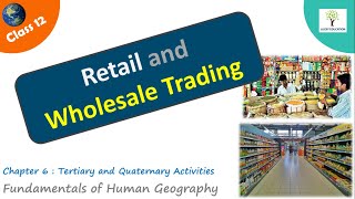 Retail and Wholesale Trading  - Tertiary and Quaternary activities - Class 12 Geography