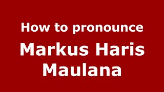 How to pronounce Markus Haris Maulana