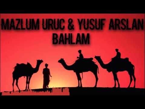 Mazlum Uruç & Yusuf Arslan - Bahlam (OUT NOW!)