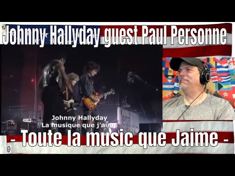 Johnny Hallyday guest Paul Personne - Toute la music que jaime - REACTION