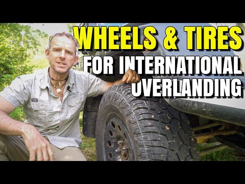 Wheel and Tire Choice for INTERNATIONAL OVERLANDING