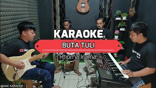 Download lagu BUTA TULI KARAOKE NADA COWOK Rhoma Irama mp3