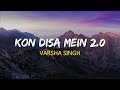 Kon Disa Mein Varsha Singh Extended Version Lyrics