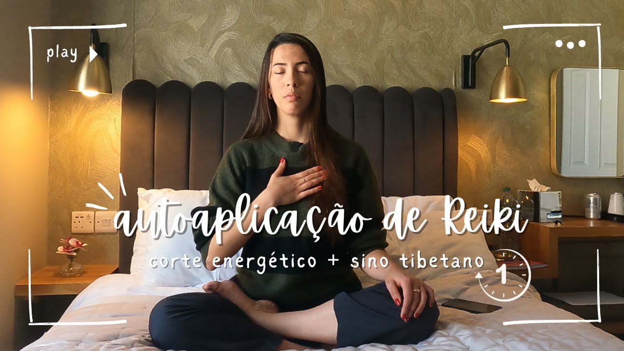 Autoaplicação de Reiki & Meditação Guiada |+ Técnica de Corte Energético e Sino Tibetano a cada 1min