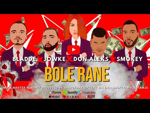 BLADDE x JOWKE x DON ALEKS x SMOKEY - BOLE RANE (OFFICAL LYRICS)