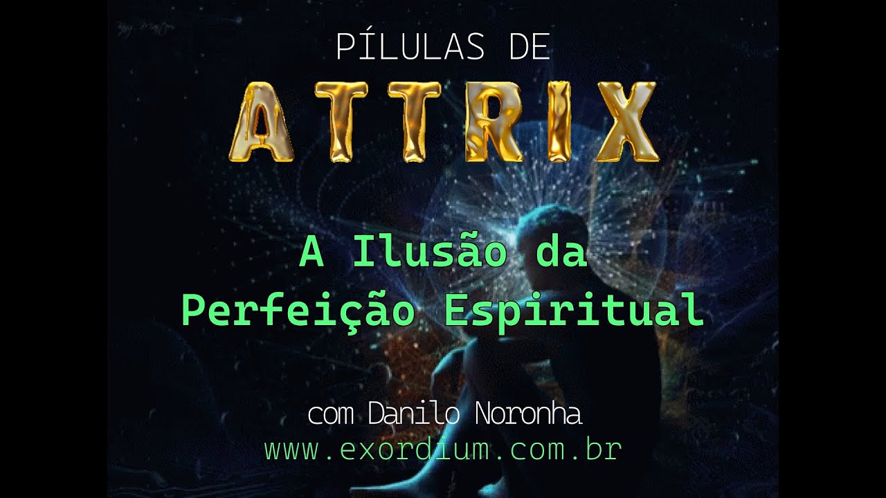 A Ilusão da Perfeição Espiritual