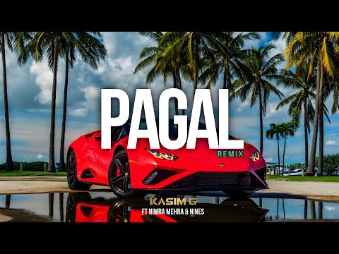 Pagal (REMIX) | Kasim G Ft Nimra Mehra & Nines | Music Video
