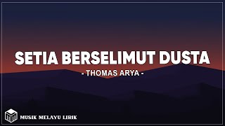 Download lagu Thomas Arya - Setia Berselimut Dusta (Lirik Lagu) mp3 Download lagu Thomas Arya - Setia Berselimut Dusta (Lirik Lagu) mp3