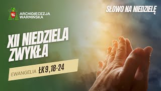 SŁOWO NA NIEDZIELĘ - XII Niedziela Zwykła Rok C - abp Józef Górzyński - 22.06.2025 r.