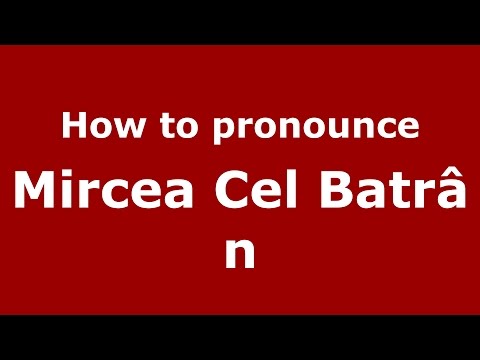 How to pronounce Mircea Cel Batrân (Romanian/Romania)  - PronounceNames.com