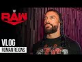 Roman Reigns Returns Raw Vlog