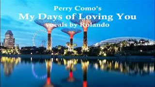 Perry Como&#39;s My Days of Loving You -cover