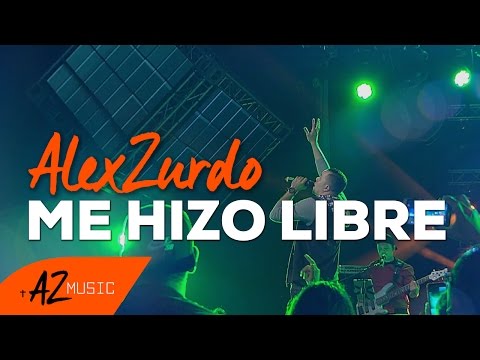 Alex Zurdo - Me Hizo Libre (En vivo)