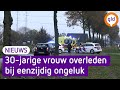 30-jarige vrouw overleden bij eenzijdig ongeluk