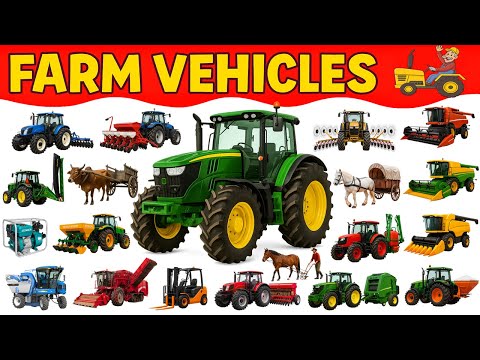 Farm Vehicles for Kids | Learn Types of Farm Vehicles: Tractors, Seeders, Harvesters, Mowers