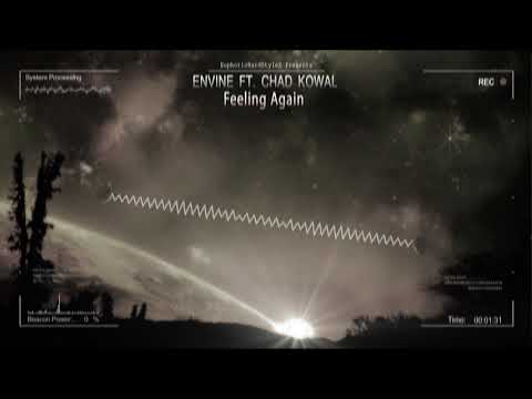 Envine ft. Chad Kowal - Feeling Again [HQ Edit]