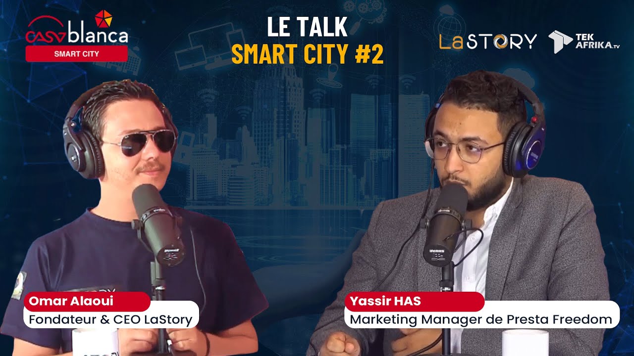 Smart city talk : Ep 3 avec Yassir HAS - Presta Freedom Solution