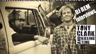 DJ REM Interviews - Tony Clark and Killing Time
