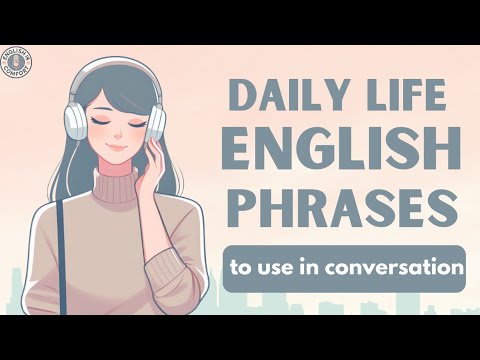 English Phrases for Daily Life Conversation | Listening & Speaking Practice|English Learning Podcast