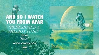 And So I Watch You From Afar - "Redesigned a Million Times" (Official)