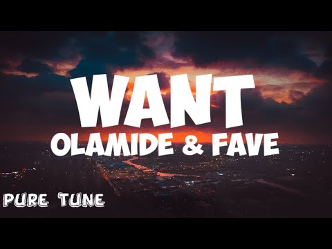 Olamide - Want Lyrics ft Fave