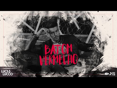 download lagu mp3 mp4 Lucas Lucco Batom Vermelho, download lagu Lucas Lucco Batom Vermelho gratis, unduh video klip Lucas Lucco Batom Vermelho